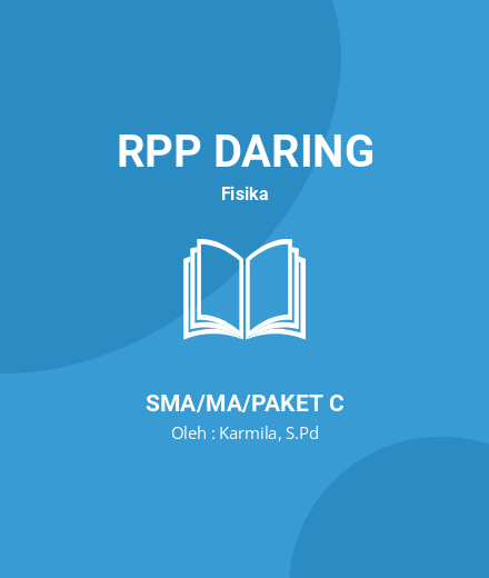 Unduh RPP DARING FISIKA KELAS X SMA/MA 2021/2022 - RPP Daring Fisika Kelas 10 SMA/MA/Paket C Tahun 2024 Oleh Karmila, S.Pd (#100131)