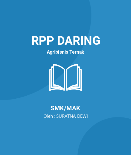 Unduh RPP Dasar- Dasar Pemeliharaan Ternak Semester 2 - RPP Daring Agribisnis Ternak Kelas 10 SMK/MAK Tahun 2024 Oleh SURATNA DEWI (#10085)