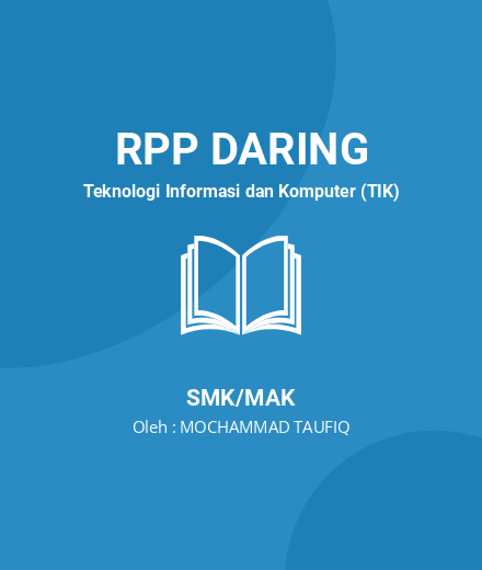 Unduh RPP DASAR DESAIN GRAFIS - RPP Daring Teknologi Informasi Dan Komputer (TIK) Kelas 10 SMK/MAK Tahun 2023 Oleh MOCHAMMAD TAUFIQ (#10106)