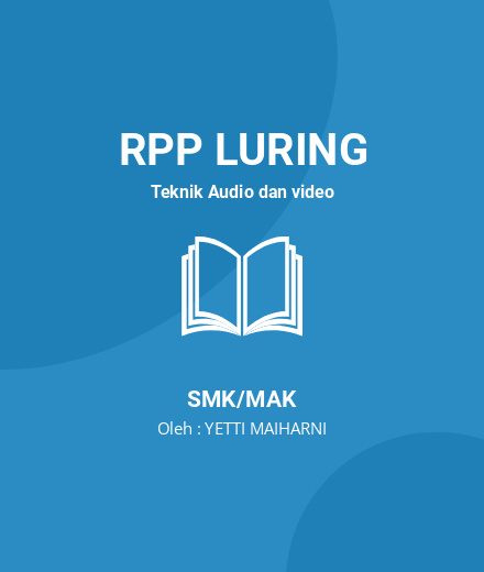 Unduh RPP Dasar Listrik Dan Elektronika - RPP Luring Teknik Audio Dan Video Kelas 10 SMK/MAK Tahun 2023 Oleh YETTI MAIHARNI (#10126)