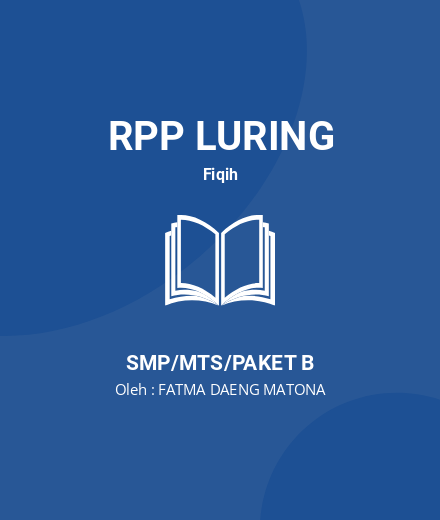 Unduh RPP Dibalik Kesulitan Terdapat Kemudahaan - RPP Luring Fiqih Kelas 7 SMP/MTS/Paket B Tahun 2023 Oleh FATMA DAENG MATONA (#10912)
