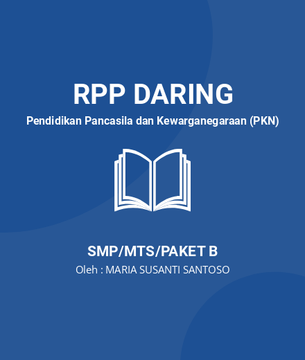 Unduh RPP Digital Citizenship - RPP Daring Pendidikan Pancasila Dan Kewarganegaraan (PKN) Kelas 7 SMP/MTS/Paket B Tahun 2024 Oleh MARIA SUSANTI SANTOSO (#10915)