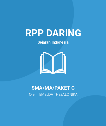 Unduh RPP DARING KELAS XI SEJARAH INDONESIA SEMESTER 1 - RPP Daring Sejarah Indonesia Kelas 11 SMA/MA/Paket C Tahun 2024 Oleh EMELDA THESALONIKA (#110011)