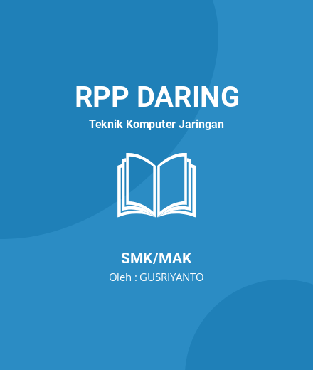 Unduh RPP Daring KJD 3.1 K3Lh - RPP Daring Teknik Komputer Jaringan Kelas 10 SMK/MAK Tahun 2023 Oleh GUSRIYANTO (#111764)