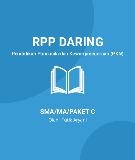 Unduh RPP Daring Mapel PKn - RPP Daring Pendidikan Pancasila Dan Kewarganegaraan (PKN) Kelas 10 SMA/MA/Paket C Tahun 2023 Oleh Tutik Aryani (#112033)