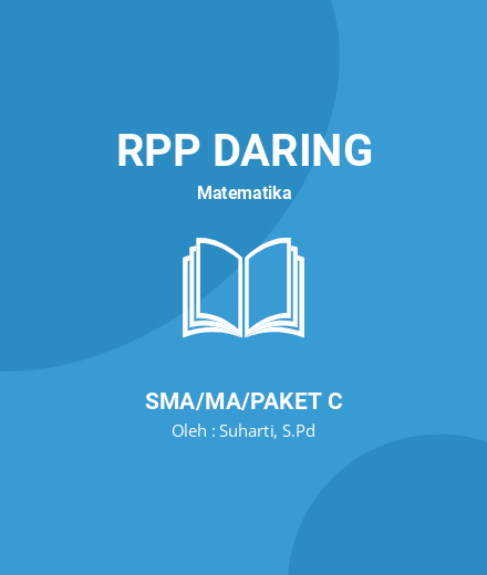 Unduh RPP DARING MATEMATIKA KELAS 11 SEMESTER 1-2 - RPP Daring Matematika Kelas 11 SMA/MA/Paket C Tahun 2024 oleh Suharti, S.Pd (#112573)