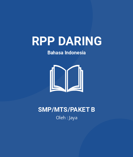 Unduh Contoh RPP Daring Bahasa Indonesia SMP - RPP Daring Bahasa Indonesia Kelas 9 SMP/MTS/Paket B Tahun 2024 Oleh Jaya (#11292)