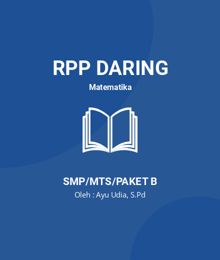 Unduh RPP DARING MATEMATIKA KELAS 7 SEMESTER 1-2 - RPP Daring Matematika Kelas 7 SMP/MTS/Paket B Tahun 2024 Oleh Ayu Udia, S.Pd (#113492)