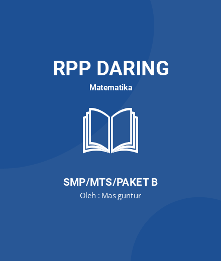 Unduh RPP DARING Matematika KELAS 7 SMP/MTs GANJIL GENAP - RPP Daring Matematika Kelas 7 SMP/MTS/Paket B Tahun 2022 Oleh Mas Guntur (#114001)