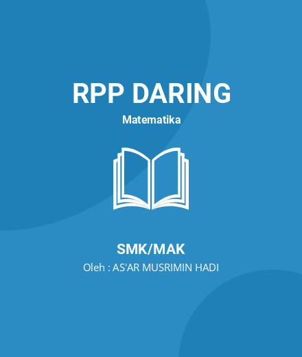 Unduh RPP DARING MATRIKS KELAS XI - RPP Daring Matematika Kelas 11 SMK/MAK Tahun 2024 Oleh AS'AR MUSRIMIN HADI (#116127)