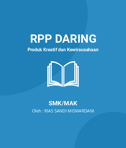 Unduh RPP Daring Pertemuan 2 Rias Sandi Miswardani - RPP Daring Produk Kreatif Dan Kewirausahaan Kelas 12 SMK/MAK Tahun 2024 Oleh RIAS SANDI MISWARDANI (#122553)