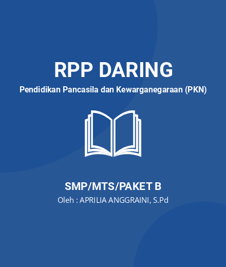 Unduh RPP Daring Pkn Kelas 7 Semester 1 & 2 COVID 19 - RPP Daring Pendidikan Pancasila dan Kewarganegaraan (PKN) Kelas 8 SMP/MTS/Paket B Tahun 2024 oleh APRILIA ANGGRAINI, S.Pd (#127293)