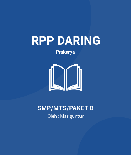 Unduh RPP DARING PRAKARYA KELAS 8 SMP/MTs GANJIL GENAP - RPP Daring Prakarya Kelas 8 SMP/MTS/Paket B Tahun 2024 Oleh Mas Guntur (#130947)