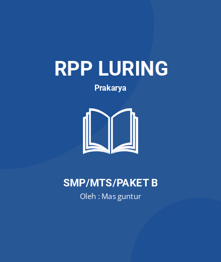 Unduh RPP DARING Prakarya KELAS 7 SMP/MTs GANJIL GENAP - RPP Luring Prakarya Kelas 7 SMP/MTS/Paket B Tahun 2024 Oleh Mas Guntur (#131572)