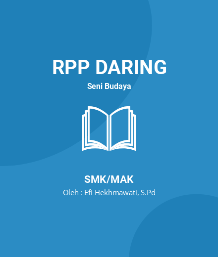 Unduh RPP 3.1 DAN 4.1 - RPP Daring Seni Budaya Kelas 10 SMK/MAK Tahun 2024 Oleh Efi Hekhmawati, S.Pd (#132)