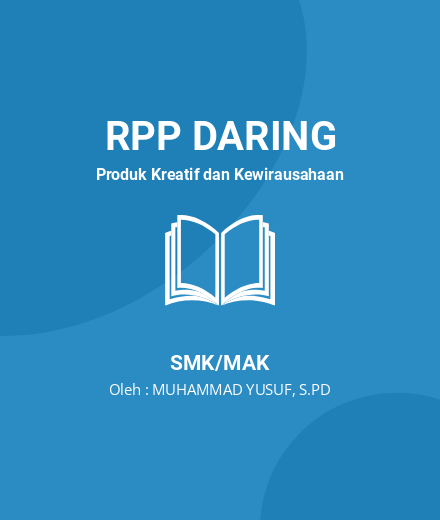 Unduh RPP Daring Produk Kreatif & Kewirausahaan Kls XI - RPP Daring Produk Kreatif Dan Kewirausahaan Kelas 11 SMK/MAK Tahun 2023 Oleh MUHAMMAD YUSUF, S.PD (#132996)