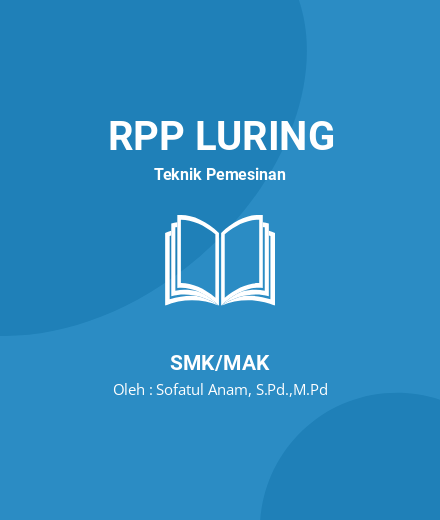 Unduh RPP : Dasar Perancangan Teknik Mesin - RPP Luring Teknik Pemesinan Kelas 10 SMK/MAK Tahun 2023 Oleh Sofatul Anam, S.Pd.,M.Pd (#142566)