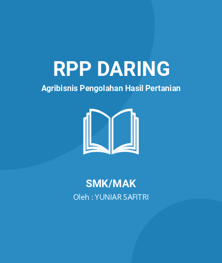 Unduh RPP DASAR PROSES PENGOLAHAN HASIL PERTANIAN - RPP Daring Agribisnis Pengolahan Hasil Pertanian Kelas 10 SMK/MAK Tahun 2024 Oleh YUNIAR SAFITRI (#142569)