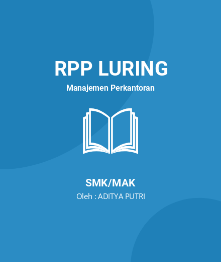 Unduh RPP Dengan Topik Pelayanan Prima Pada Mapel HUMAS - RPP Luring Manajemen Perkantoran Kelas 11 SMK/MAK Tahun 2024 Oleh ADITYA PUTRI (#142655)