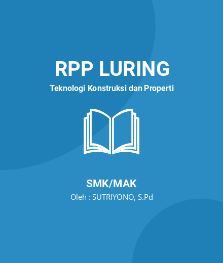 Unduh RPP Estimasi Biaya Konstruksi Dan Properti - RPP Luring Teknologi Konstruksi Dan Properti Kelas 12 SMK/MAK Tahun 2023 Oleh SUTRIYONO, S.Pd (#14465)