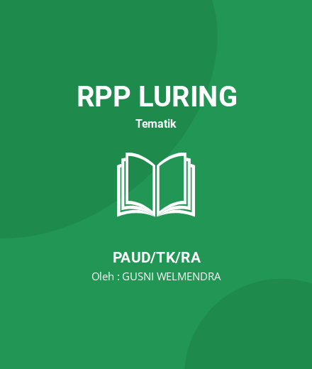 Unduh RPP Guru Penggerak - RPP Luring Tematik PAUD/TK/RA Tahun 2025 Oleh GUSNI WELMENDRA (#145780)