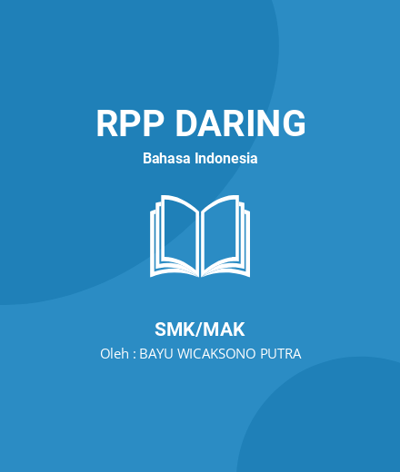 Unduh RPP Guru Penggerak Bahasa Indonesia Kelas XI SMK - RPP Daring Bahasa Indonesia Kelas 11 SMK/MAK Tahun 2024 Oleh BAYU WICAKSONO PUTRA (#145907)