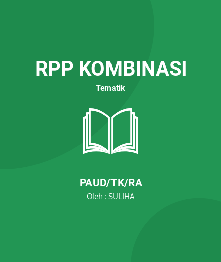 Unduh RPP I - RPP Kombinasi Tematik PAUD/TK/RA Tahun 2025 Oleh SULIHA (#146656)