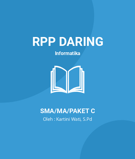 Unduh RPP INFORMATIKA 10 SMA - RPP Daring Informatika Kelas 10 SMA/MA/Paket C Tahun 2024 Oleh Kartini Wati, S.Pd (#146849)
