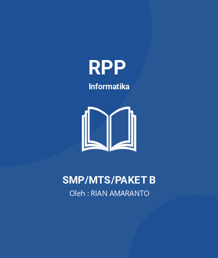Unduh RPP Informatika Berbasis Lingkungan - RPP Informatika Kelas 8 SMP/MTS/Paket B Tahun 2024 Oleh RIAN AMARANTO (#147120)