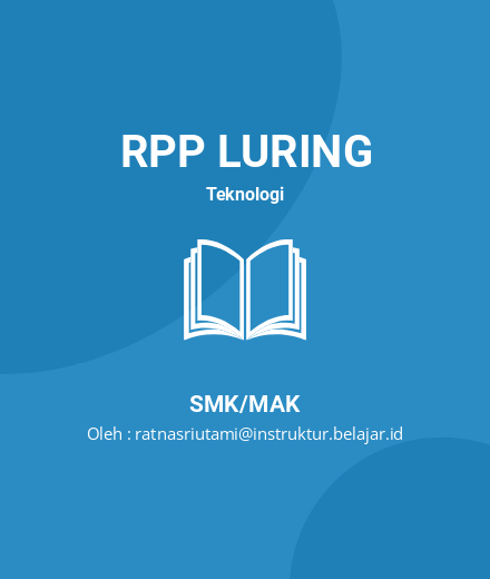 Unduh RPP Evaluasi Menggunakan Aplikasi Google Form - RPP Luring Teknologi Kelas 10 SMK/MAK Tahun 2024 Oleh Ratnasriutami@instruktur.belajar.id (#14762)