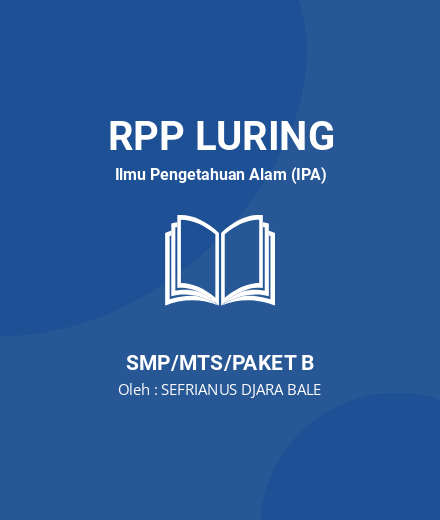 Unduh RPP IPA Kelas 7 - RPP Luring Ilmu Pengetahuan Alam (IPA) Kelas 7 SMP/MTS/Paket B Tahun 2024 Oleh SEFRIANUS DJARA BALE (#147766)