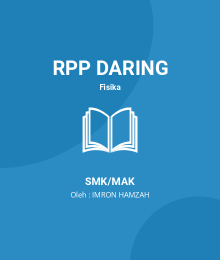 Unduh RPP Fisika - RPP Daring Fisika Kelas 10 SMK/MAK Tahun 2023 Oleh IMRON HAMZAH (#15527)