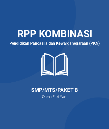 Unduh RPP KELAS 8 - RPP Kombinasi Pendidikan Pancasila Dan Kewarganegaraan (PKN) Kelas 8 SMP/MTS/Paket B Tahun 2024 Oleh Fitri Yani (#157847)