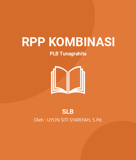 Unduh RPP KELAS IV C TEMA 3-1 - RPP Kombinasi PLB Tunagrahita SLB Tahun 2022 Oleh UYUN SITI SYARIFAH, S.Pd. (#158315)