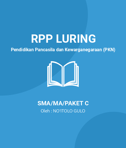Unduh RPP Kelas X - RPP Luring Pendidikan Pancasila Dan Kewarganegaraan (PKN) Kelas 10 SMA/MA/Paket C Tahun 2024 Oleh NO'ITOLO GULO (#159845)