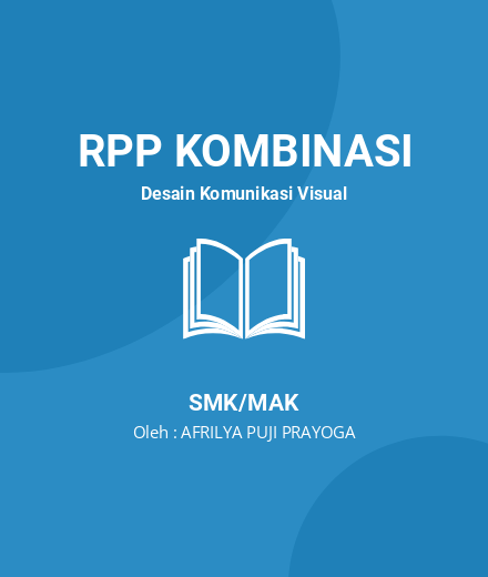 Unduh RPP Komputer Grafis (Logo Dan Aplikasinya) - RPP Kombinasi Desain Komunikasi Visual Kelas 11 SMK/MAK Tahun 2022 Oleh AFRILYA PUJI PRAYOGA (#161549)