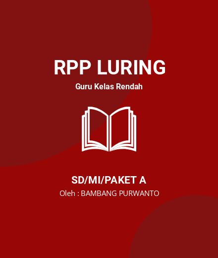 Unduh RPP Kurikulum 2013 Revisi 2020 - RPP Luring Guru Kelas Rendah Kelas 1 SD/MI/Paket A Tahun 2024 Oleh BAMBANG PURWANTO (#161794)