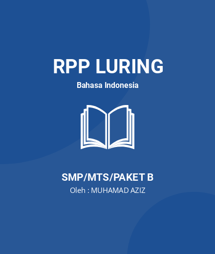 Unduh RPP Luring Bahasa Indonesia Kelas VIII - RPP Luring Bahasa Indonesia Kelas 8 SMP/MTS/Paket B Tahun 2022 Oleh MUHAMAD AZIZ (#165482)