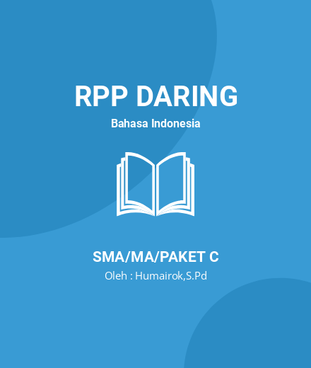 Unduh RPP LURING BHS INDONESIA KELAS 10 SEMESTER 1-2 - RPP Daring Bahasa Indonesia Kelas 10 SMA/MA/Paket C Tahun 2024 oleh Humairok,S.Pd (#165704)