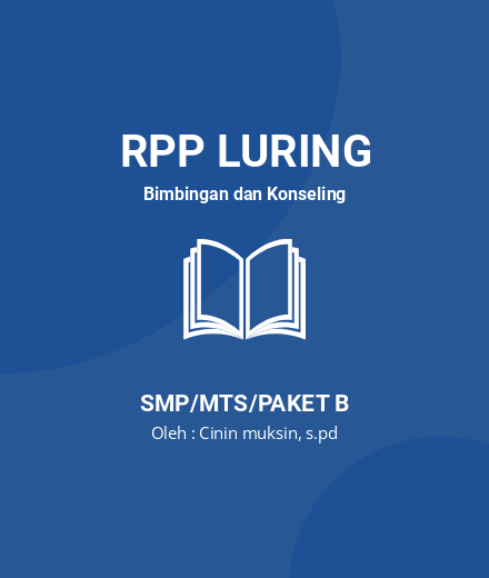 Unduh RPP LURING BK 7 SEMESTER 1-2 Thn 2022 - RPP Luring Bimbingan dan Konseling Kelas 7 SMP/MTS/Paket B Tahun 2024 oleh Cinin muksin, s.pd (#167069)