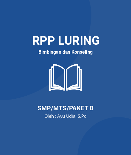 Unduh RPP LURING BK 9 SEMESTER 1-2 Thn 2022 - RPP Luring Bimbingan Dan Konseling Kelas 9 SMP/MTS/Paket B Tahun 2024 Oleh Ayu Udia, S.Pd (#167105)