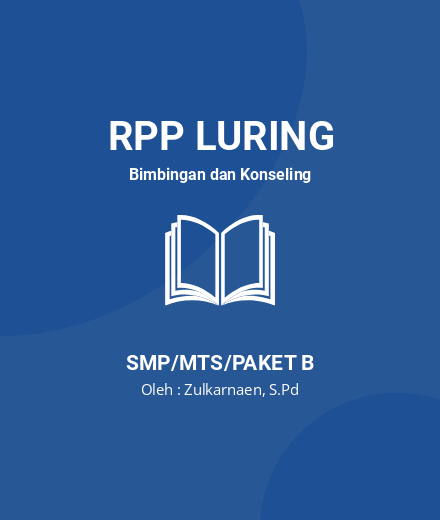 Unduh RPP LURING BK KELAS 9 SEMESTER 1-2 - RPP Luring Bimbingan dan Konseling Kelas 9 SMP/MTS/Paket B Tahun 2024 oleh Zulkarnaen, S.Pd (#167230)