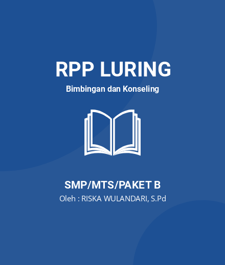 Unduh RPP LURING BK SMP-MTS KELAS 7 SEMESTER 1 & 2 - RPP Luring Bimbingan dan Konseling Kelas 7 SMP/MTS/Paket B Tahun 2024 oleh RISKA WULANDARI, S.Pd (#167336)