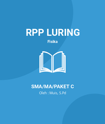 Unduh RPP LURING FISIKA KELAS 10 SEMESTER 1-2 - RPP Luring Fisika Kelas 10 SMA/MA/Paket C Tahun 2024 Oleh Muis, S.Pd (#168493)