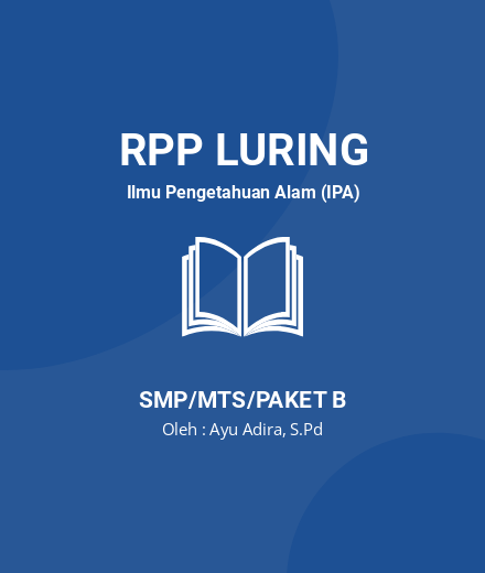 Unduh RPP LURING IPA KELAS 9 SEMESTER 1 & 2 - RPP Luring Ilmu Pengetahuan Alam (IPA) Kelas 9 SMP/MTS/Paket B Tahun 2024 oleh Ayu Adira, S.Pd (#169493)