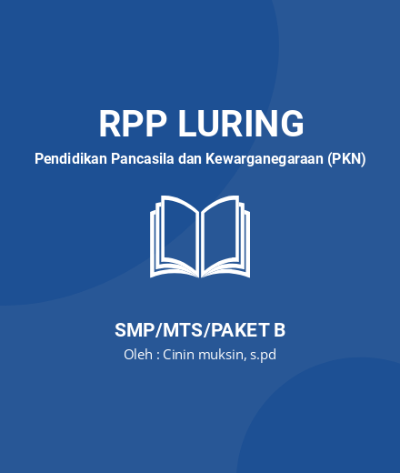 Unduh RPP LURING PPKN 9 SEMESTER 1-2 Thn 2022 - RPP Luring Pendidikan Pancasila Dan Kewarganegaraan (PKN) Kelas 9 SMP/MTS/Paket B Tahun 2024 Oleh Cinin Muksin, S.pd (#176526)