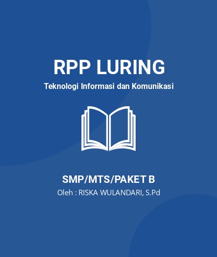 Unduh RPP LURING TIK SMP-MTS KELAS 8 SEMESTER 1 & 2 - RPP Luring Teknologi Informasi Dan Komunikasi Kelas 9 SMP/MTS/Paket B Tahun 2024 Oleh RISKA WULANDARI, S.Pd (#180584)