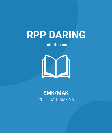 Unduh RPP Mapel PBCM - RPP Daring Tata Busana Kelas 11 SMK/MAK Tahun 2024 Oleh NAILI AMRINA (#180952)