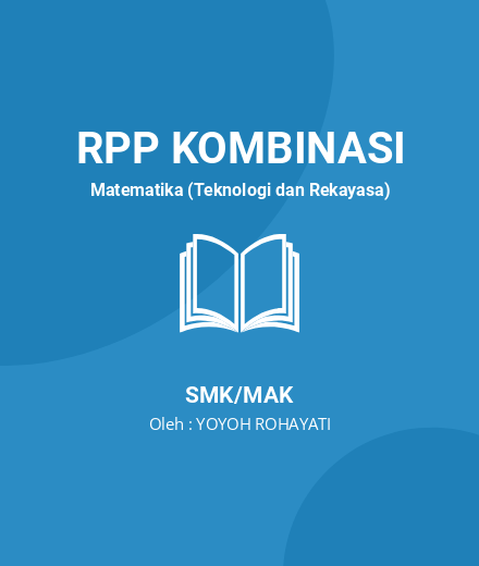 Unduh RPP Matematika Kelas XI Yoyoh Rohayati - RPP Kombinasi Matematika (Teknologi Dan Rekayasa) Kelas 11 SMK/MAK Tahun 2024 Oleh YOYOH ROHAYATI (#182050)