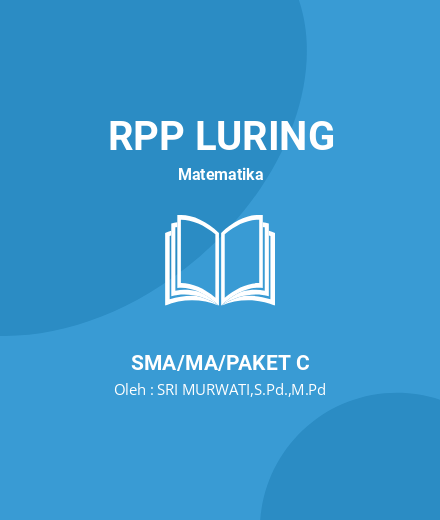 Unduh RPP MATEMATIKA UMUM KELAS XII - RPP Luring Matematika Kelas 12 SMA/MA/Paket C Tahun 2024 Oleh SRI MURWATI,S.Pd.,M.Pd (#182451)